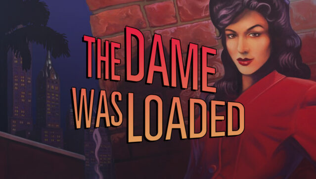 The Dame Was Loaded Free Download