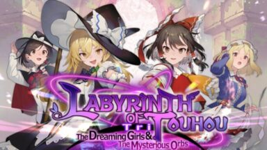Labyrinth of Touhou Tri -The Dreaming Girls & The Mysterious Orbs- Free Download