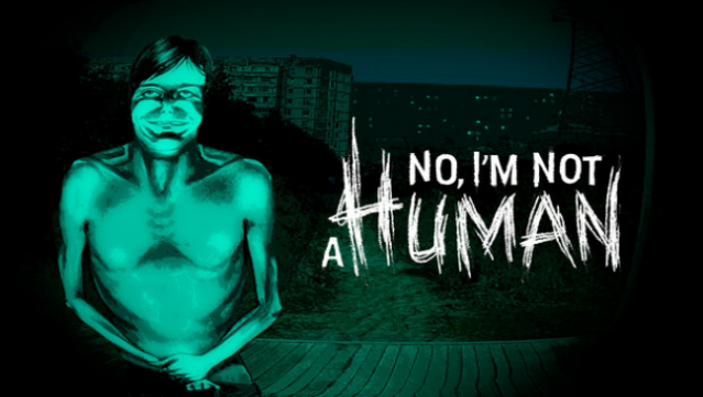 No, I’m Not a Human Free Download