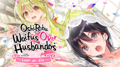 OshiRabu: Waifus Over Husbandos ~Loveordie~ Free Download